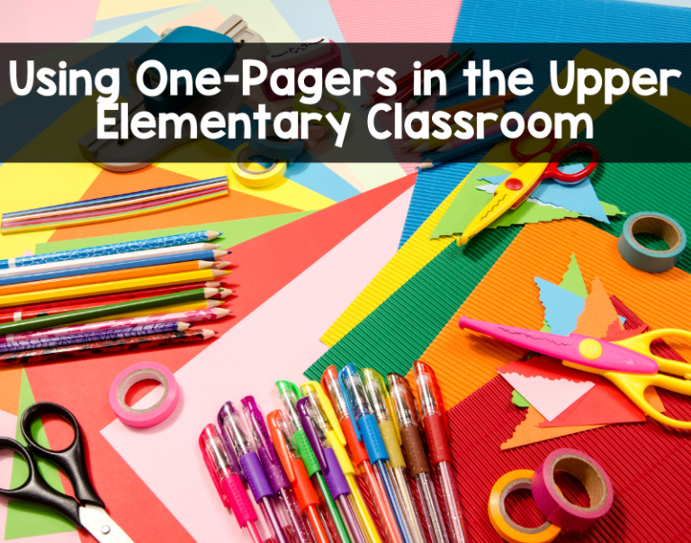How to Use One Pagers in the Upper Elementary Classroom