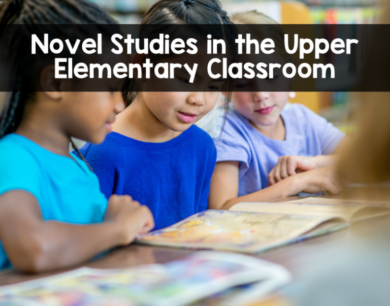 Novel Studies in the Upper Elementary Classroom